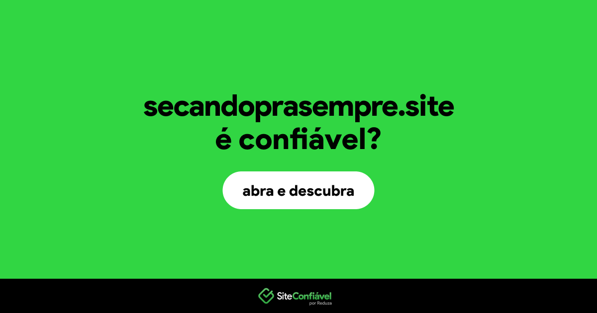 O site secandoprasempre.site é confiável?
