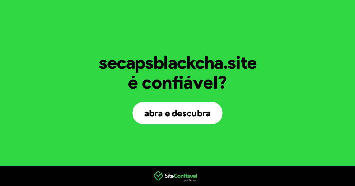O site secapsblackcha.site é confiável?