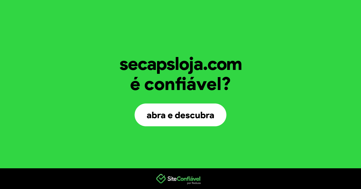 O site secapsloja.com é confiável?