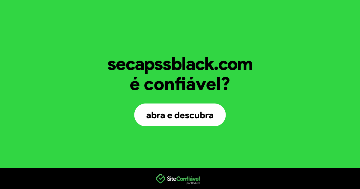 O site secapssblack.com é confiável?