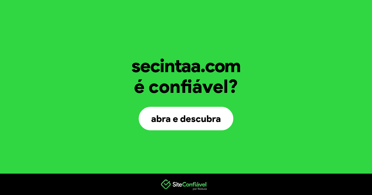 O site secintaa.com é confiável?