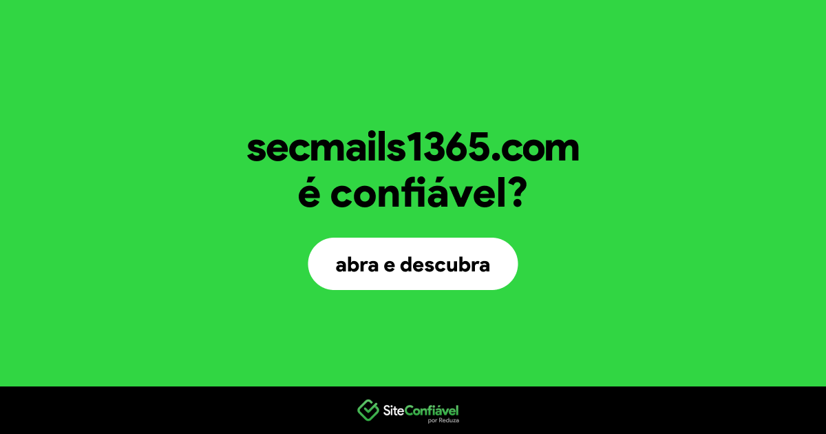 O site secmails1365.com é confiável?