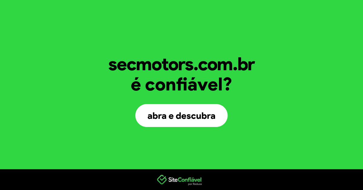 O site secmotors.com.br é confiável?