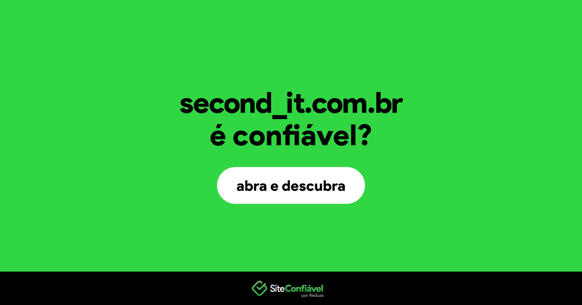 O site second_it.com.br é confiável?