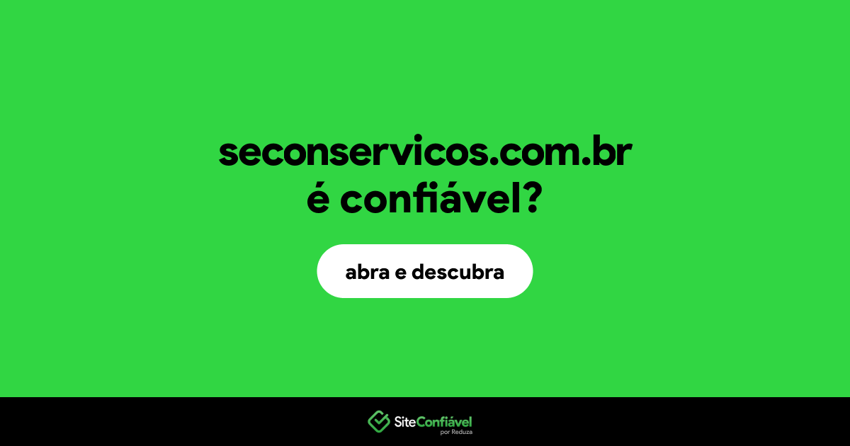 O site seconservicos.com.br é confiável?