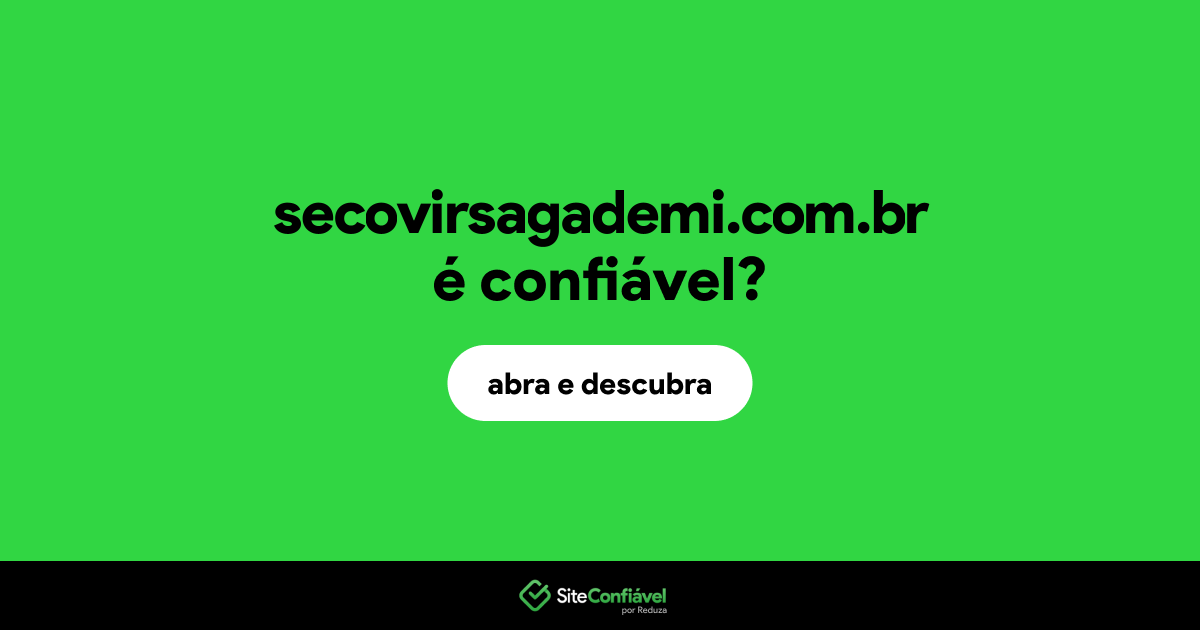 O site secovirsagademi.com.br é confiável?