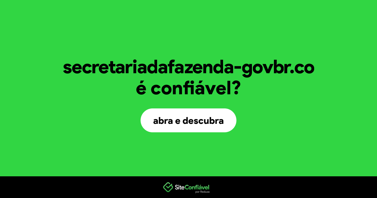 O site secretariadafazenda-govbr.co é confiável?