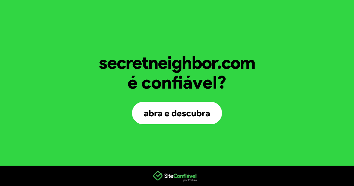 O site secretneighbor.com é confiável?