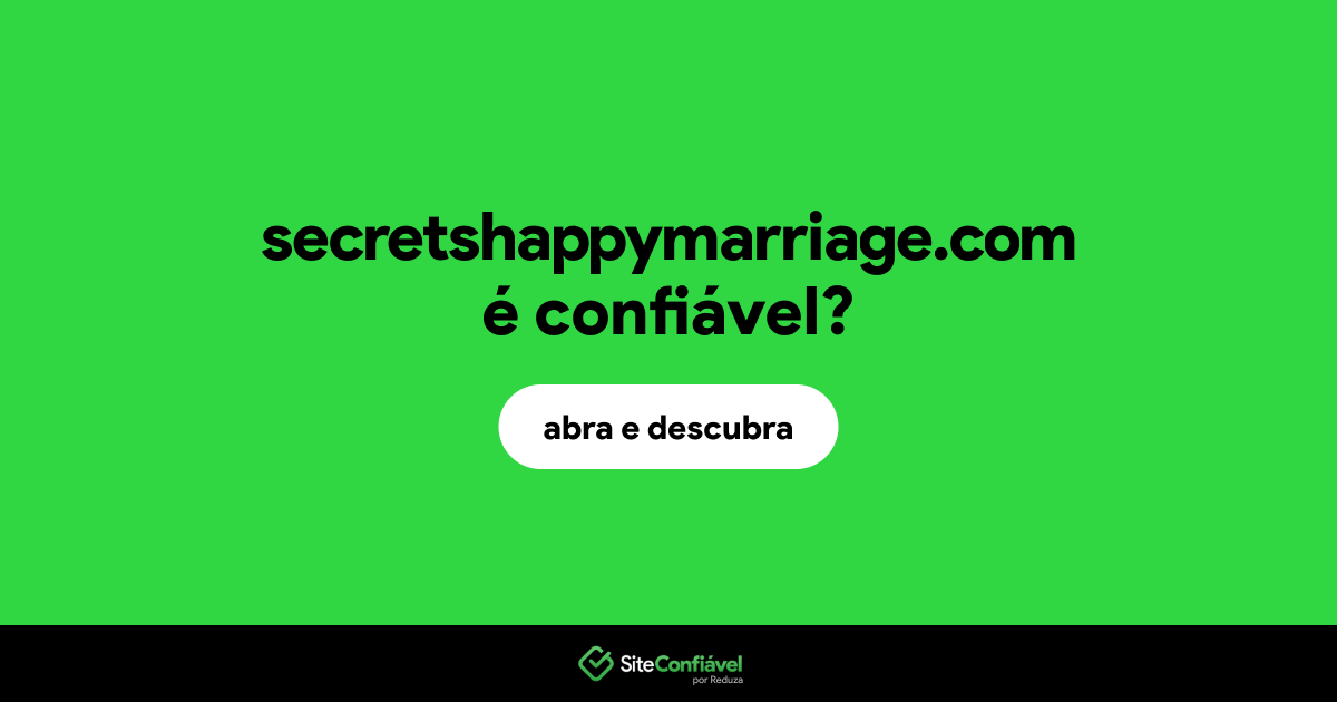 O site secretshappymarriage.com é confiável?