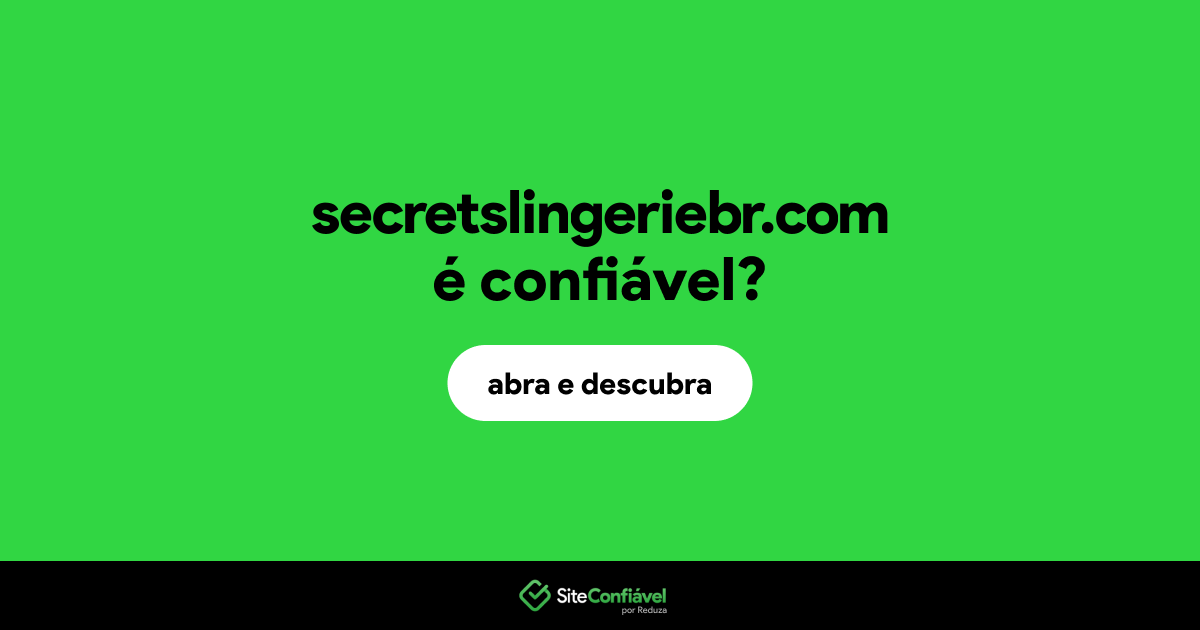 O site secretslingeriebr.com é confiável?