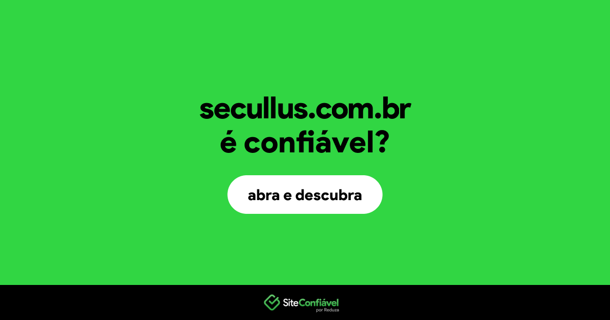 O site secullus.com.br é confiável?