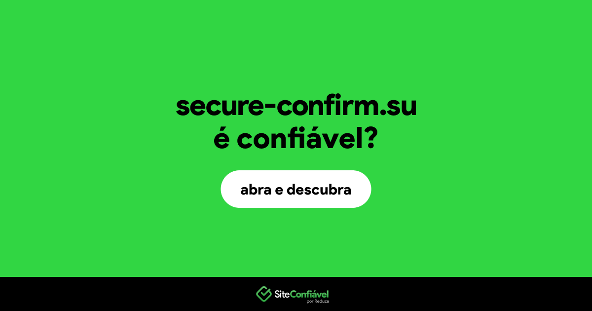 O site secure-confirm.su é confiável?