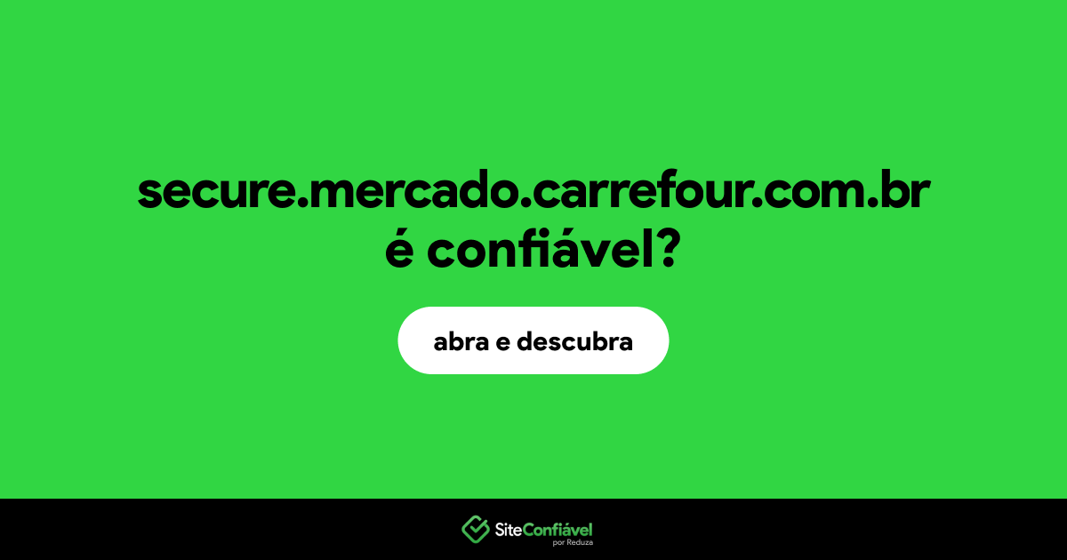 O site secure.mercado.carrefour.com.br é confiável?