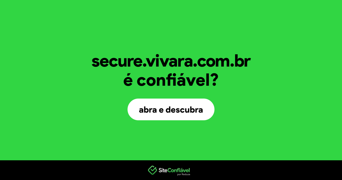 O site secure.vivara.com.br é confiável?
