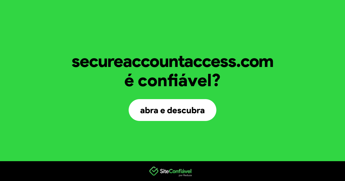 O site secureaccountaccess.com é confiável?