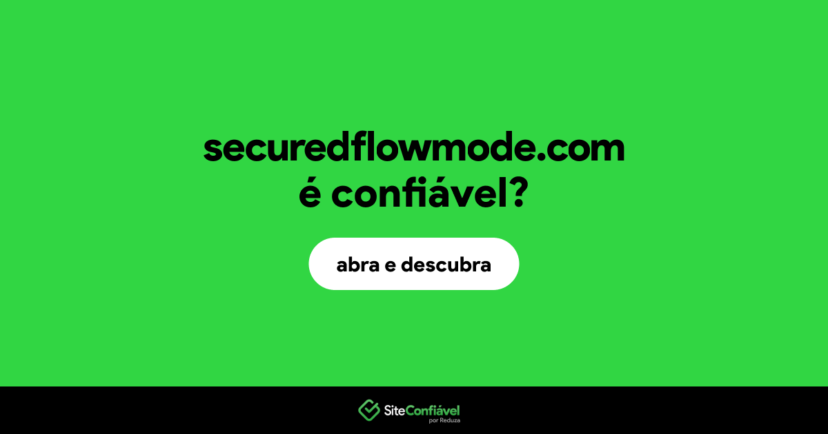 O site securedflowmode.com é confiável?