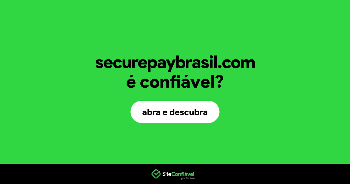 O site securepaybrasil.com é confiável?