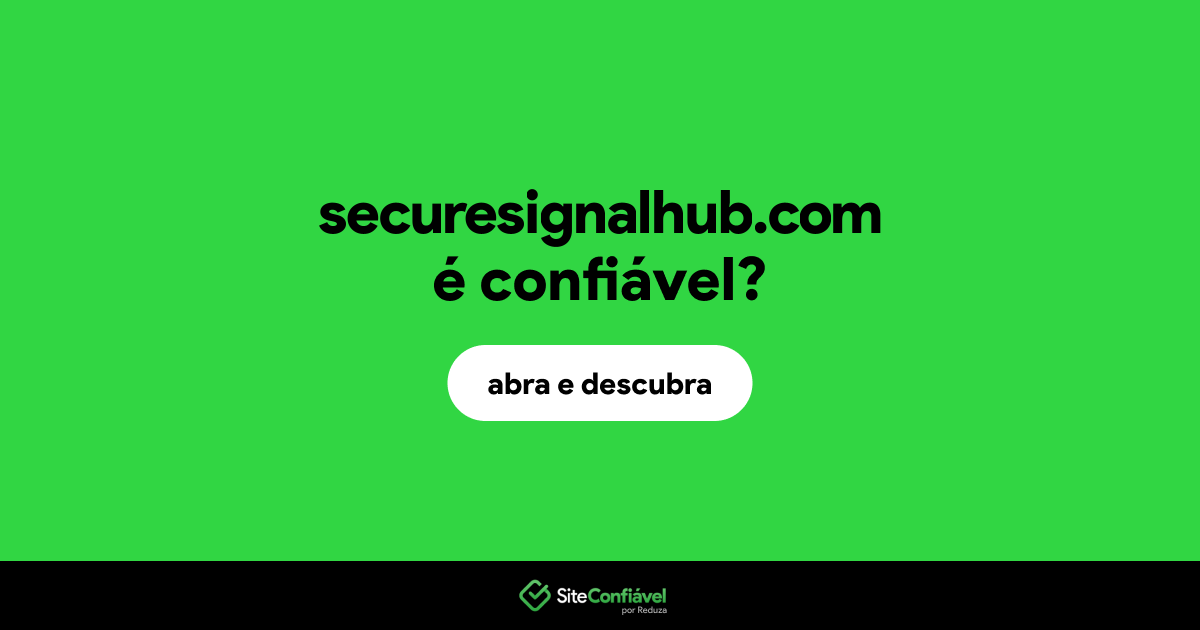O site securesignalhub.com é confiável?