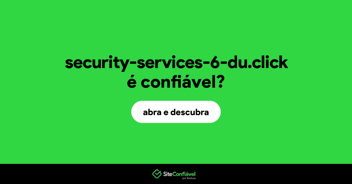 O site security-services-6-du.click é confiável?