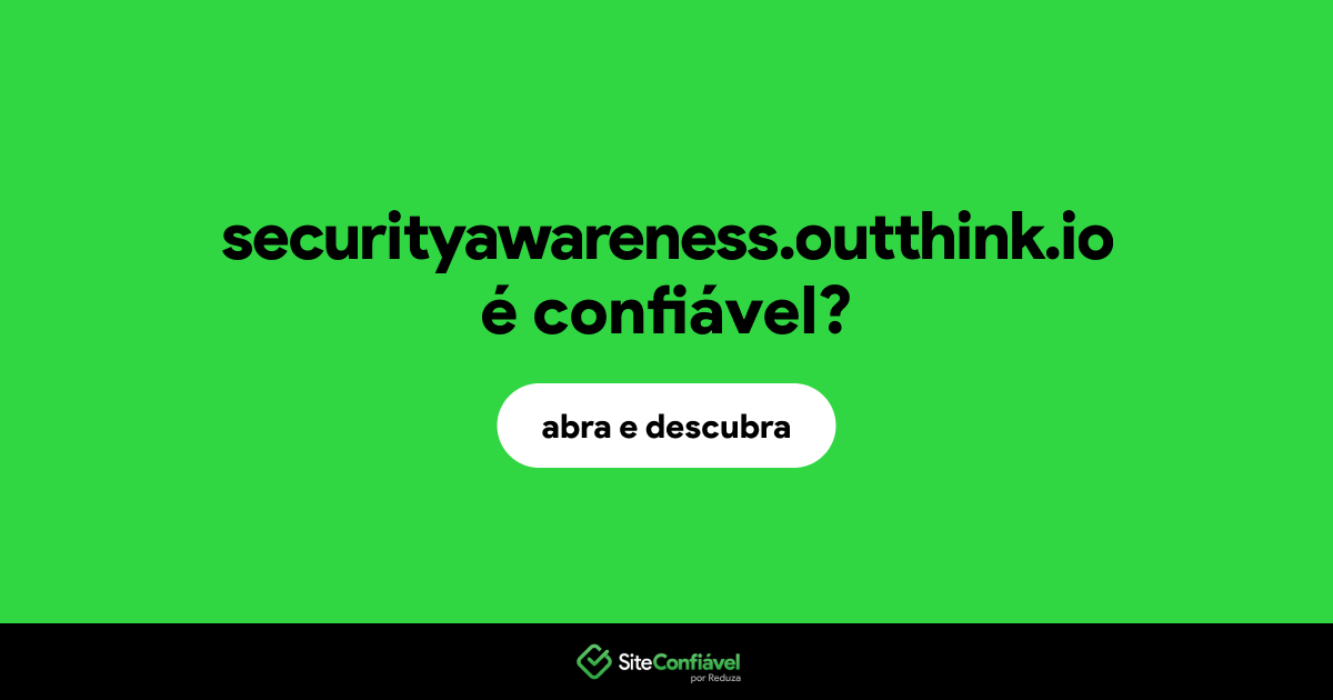 O site securityawareness.outthink.io é confiável?