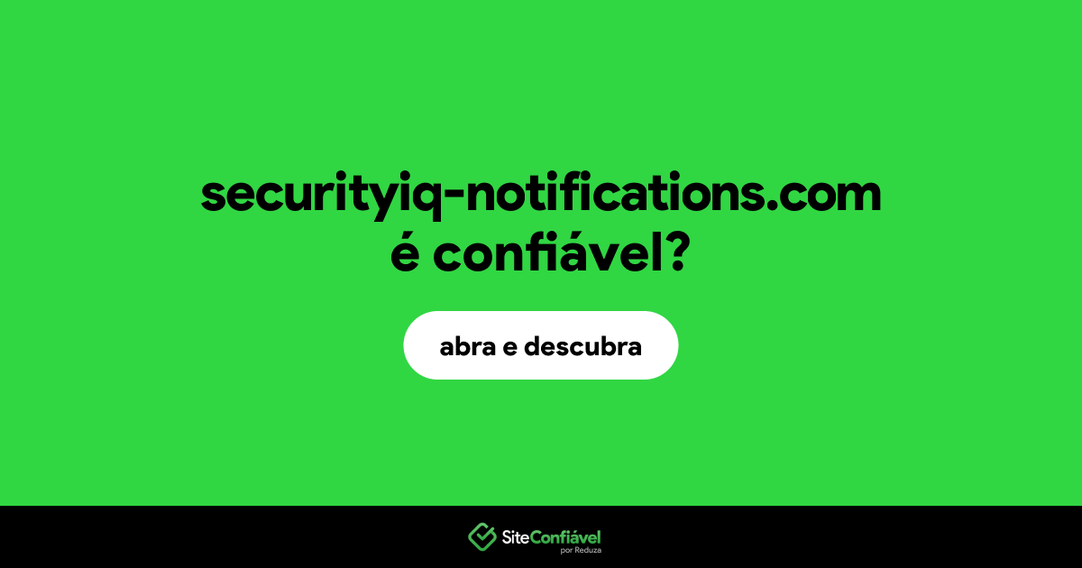 O site securityiq-notifications.com é confiável?