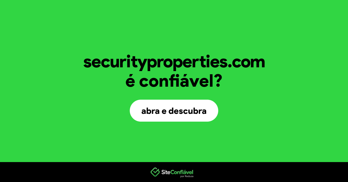 O site securityproperties.com é confiável?