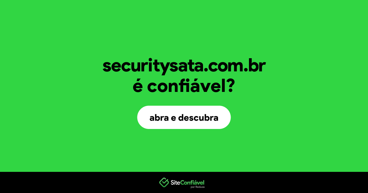 O site securitysata.com.br é confiável?