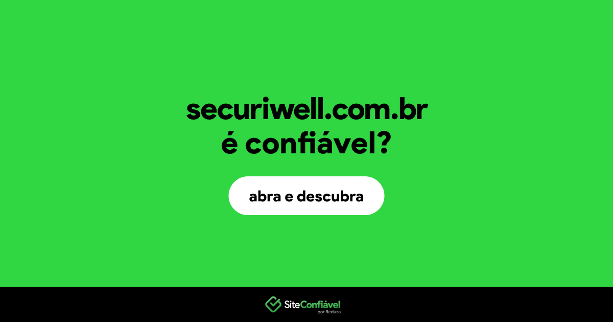 O site securiwell.com.br é confiável?