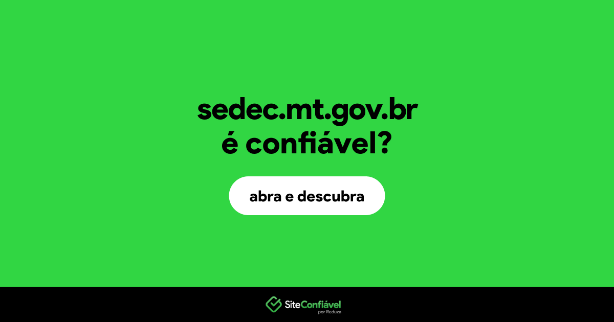 O site sedec.mt.gov.br é confiável?