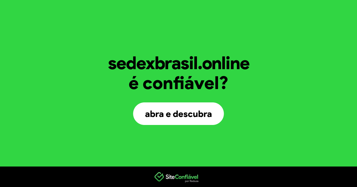 O site sedexbrasil.online é confiável?