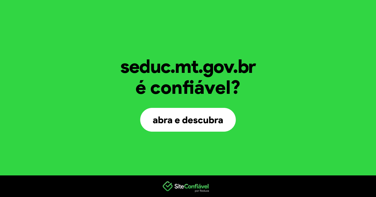 O site seduc.mt.gov.br é confiável?