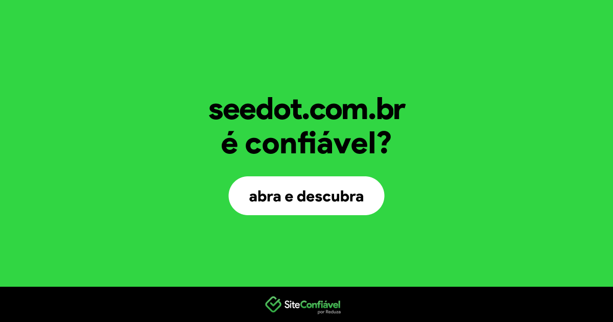 O site seedot.com.br é confiável?