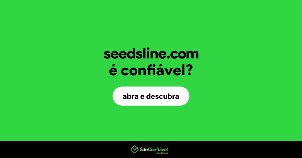 O site seedsline.com é confiável?