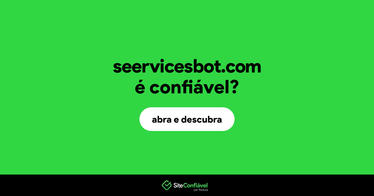 O site seervicesbot.com é confiável?