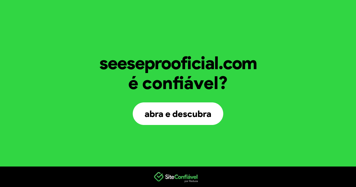O site seeseprooficial.com é confiável?