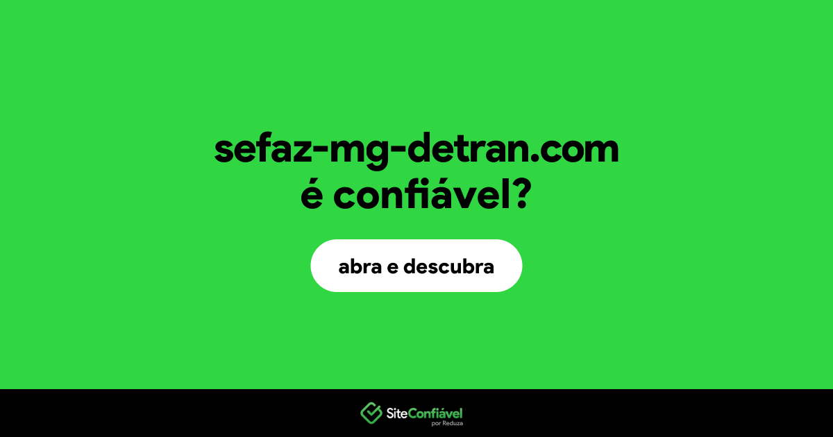 O site sefaz-mg-detran.com é confiável?