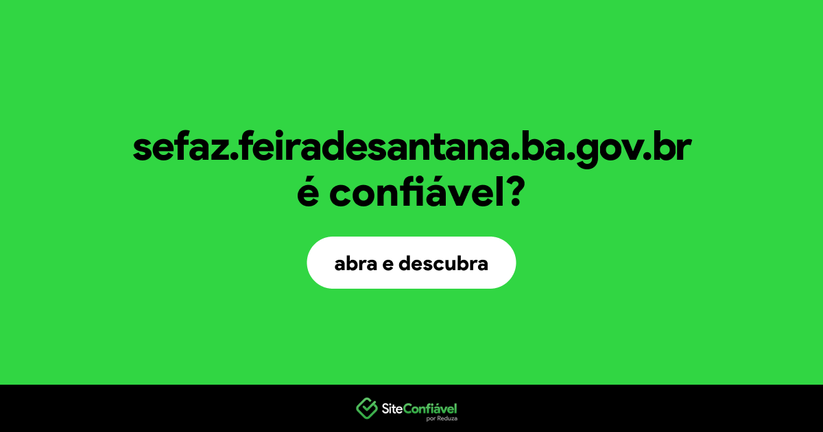 O site sefaz.feiradesantana.ba.gov.br é confiável?