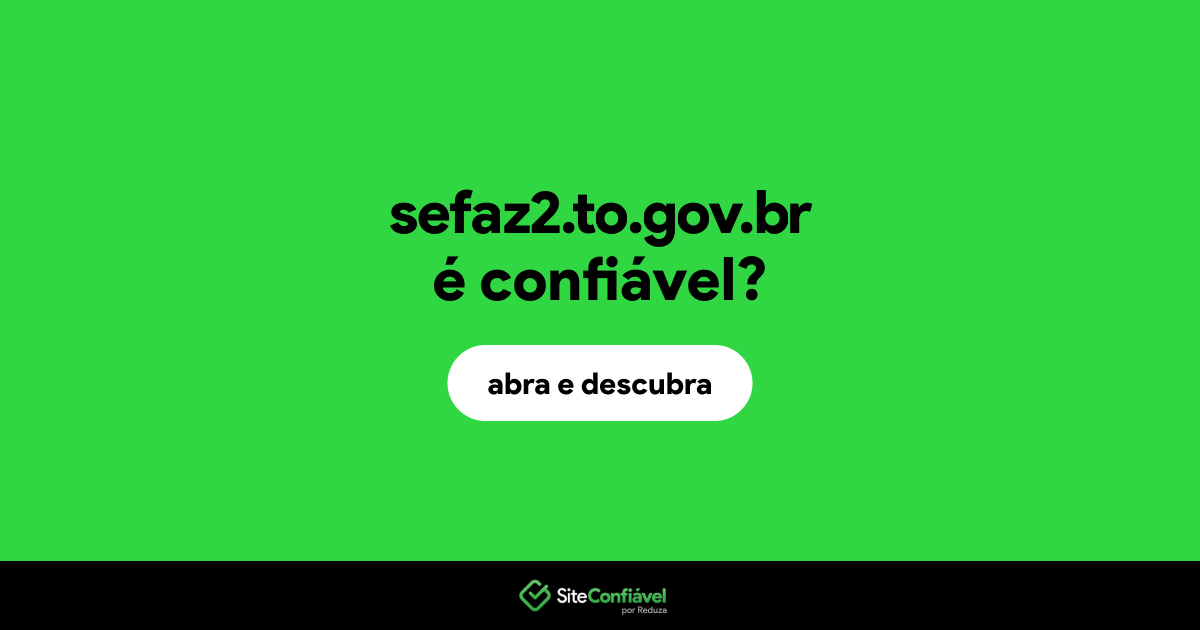 O site sefaz2.to.gov.br é confiável?