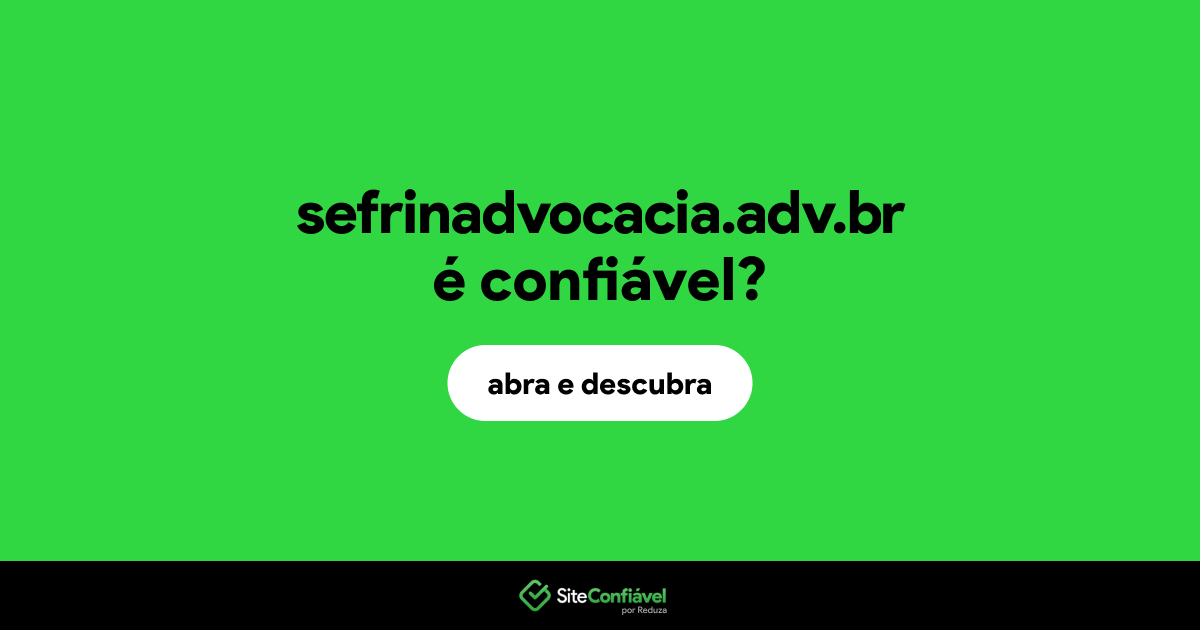 O site sefrinadvocacia.adv.br é confiável?