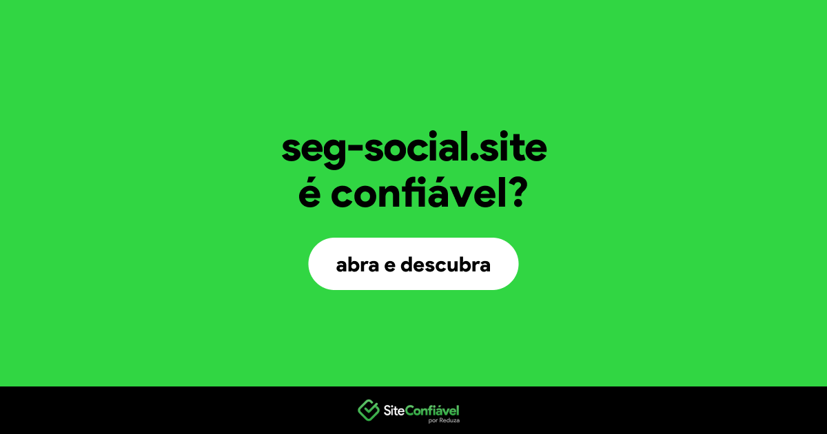 O site seg-social.site é confiável?