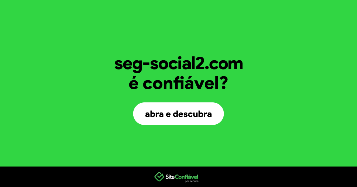 O site seg-social2.com é confiável?