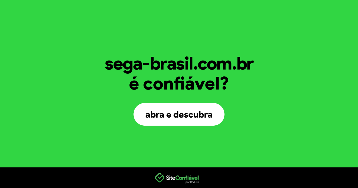 O site sega-brasil.com.br é confiável?