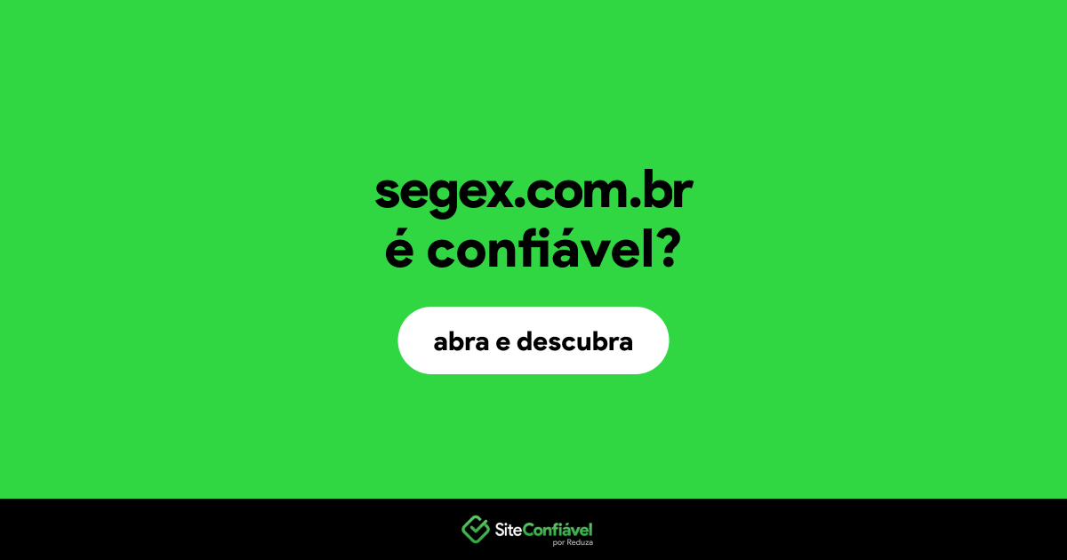 O site segex.com.br é confiável?