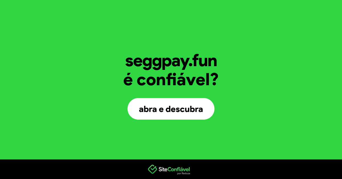 O site seggpay.fun é confiável?