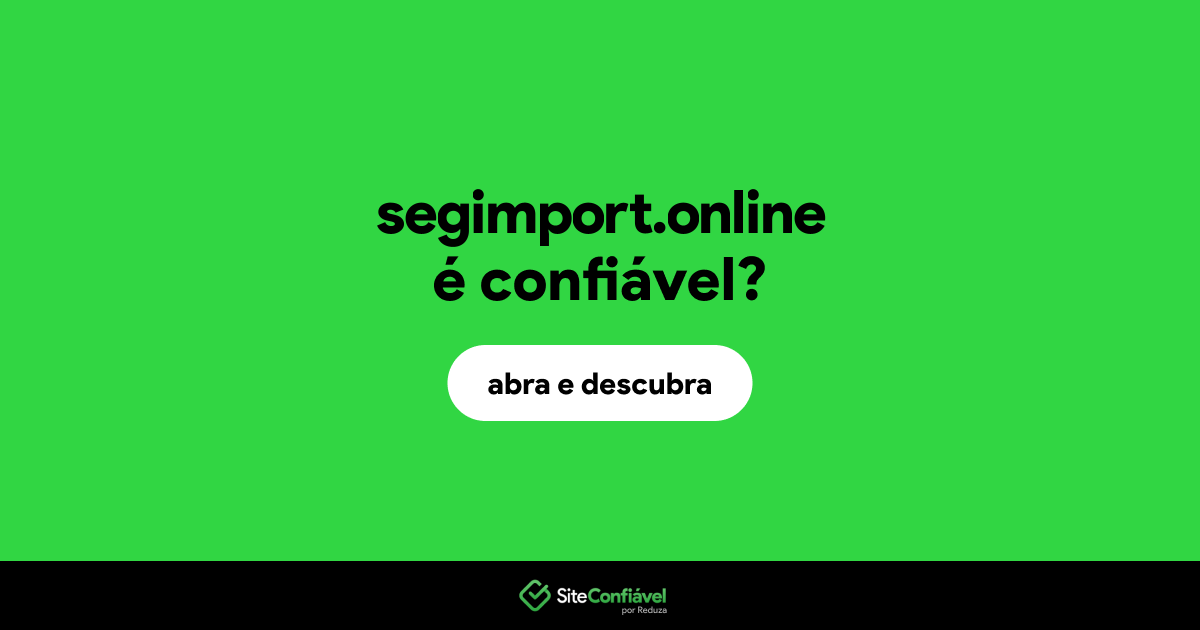 O site segimport.online é confiável?