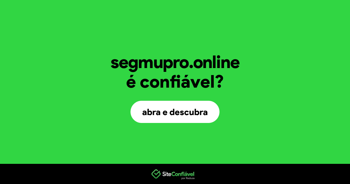 O site segmupro.online é confiável?