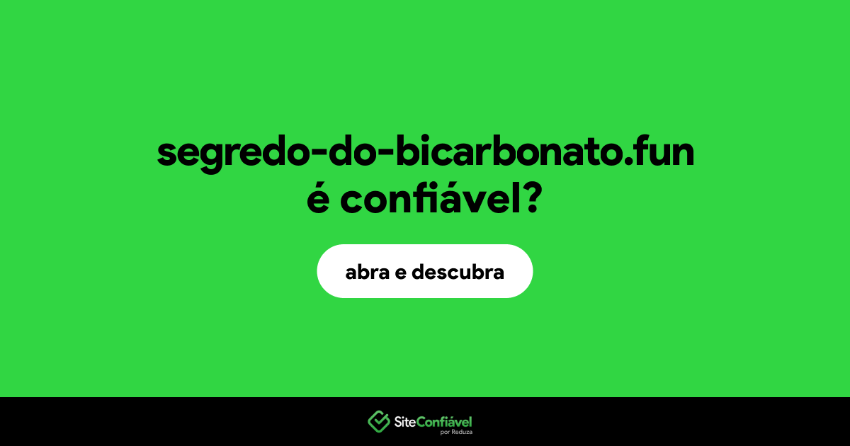 O site segredo-do-bicarbonato.fun é confiável?