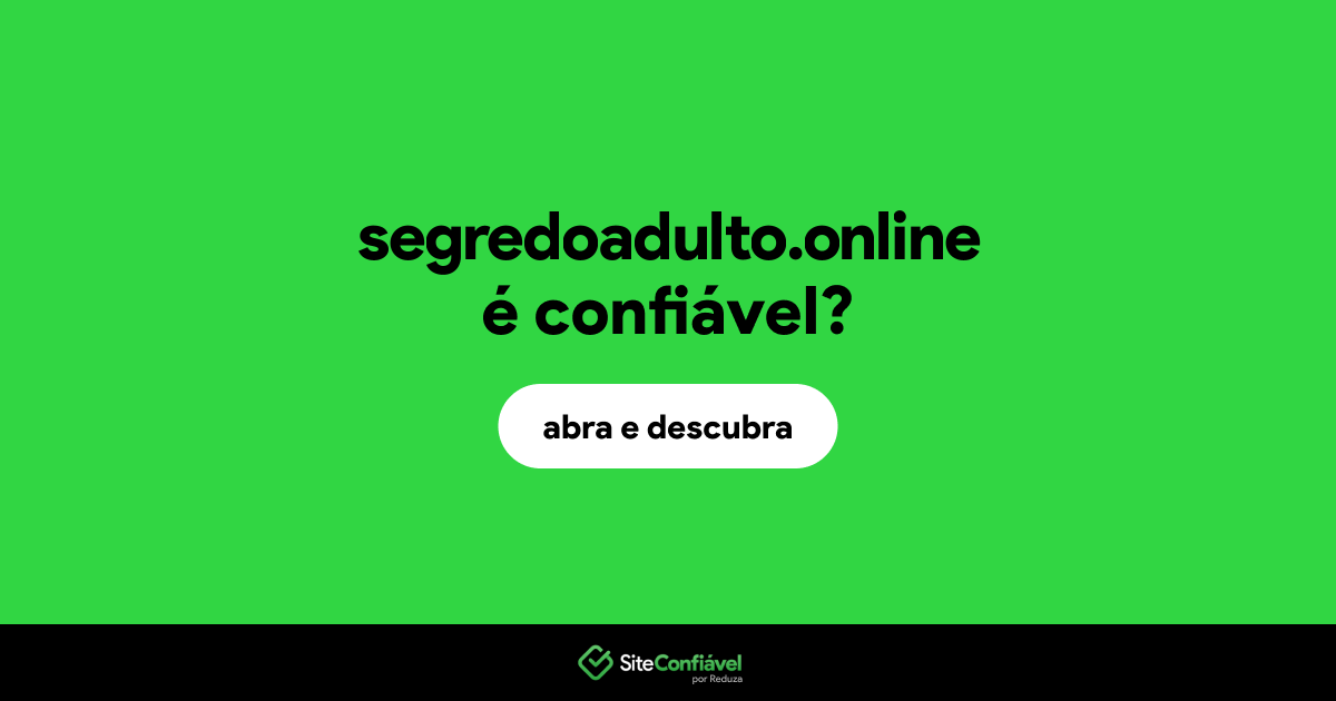 O site segredoadulto.online é confiável?