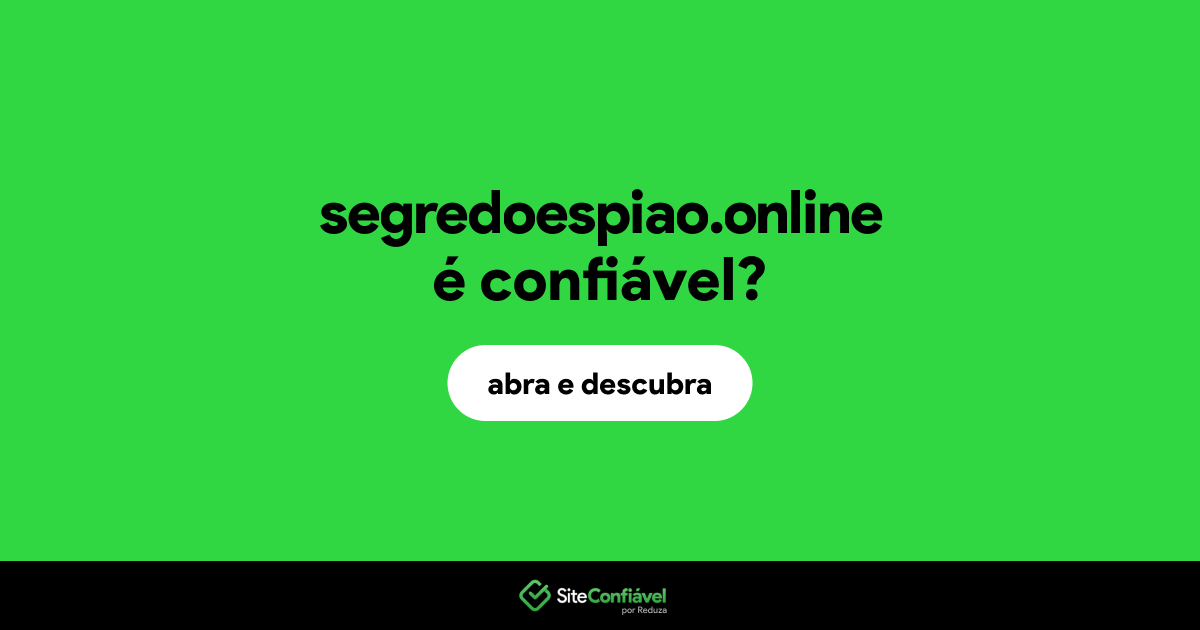 O site segredoespiao.online é confiável?
