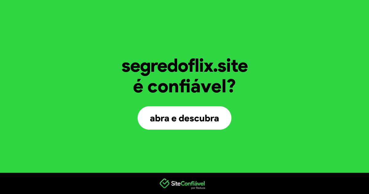 O site segredoflix.site é confiável?